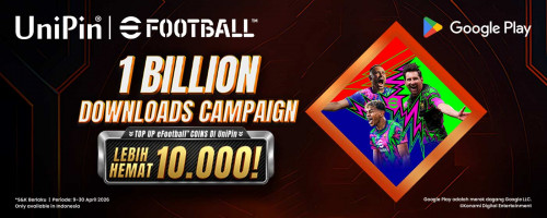 eFootball 1 Billion Downloads Campaign! Top Up dan Dapatkan Cashback hingga 10.000 UniPin Credits!